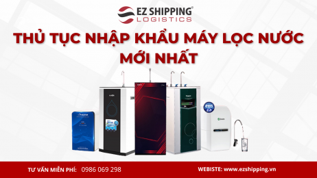 THỦ TỤC NHẬP KHẨU MÁY LỌC NƯỚC MỚI NHẤT