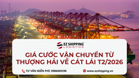 GIÁ CƯỚC VẬN CHUYỂN TỪ THƯỢNG HẢI VỀ CÁT LÁI (HCM) MỚI NHẤT