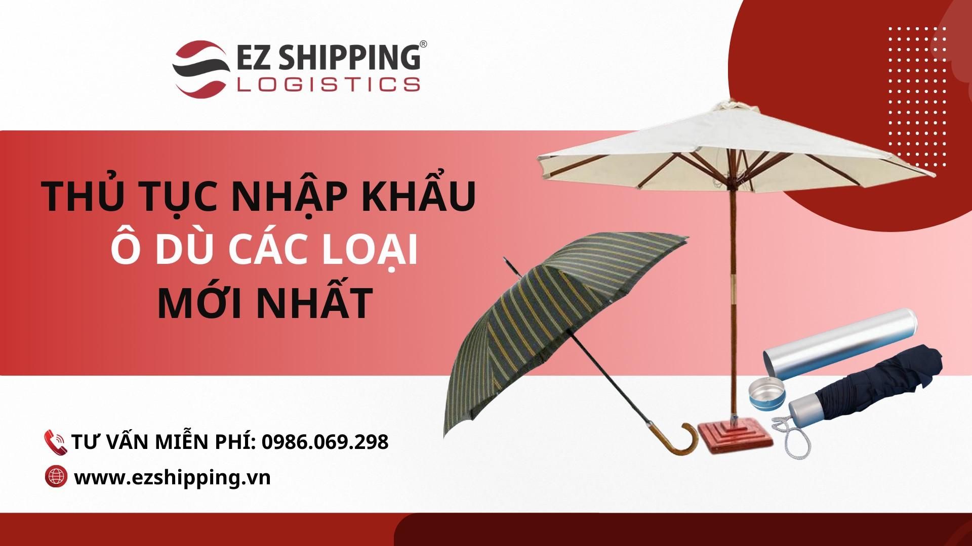 THỦ TỤC NHẬP KHẨU Ô DÙ MỚI NHẤT