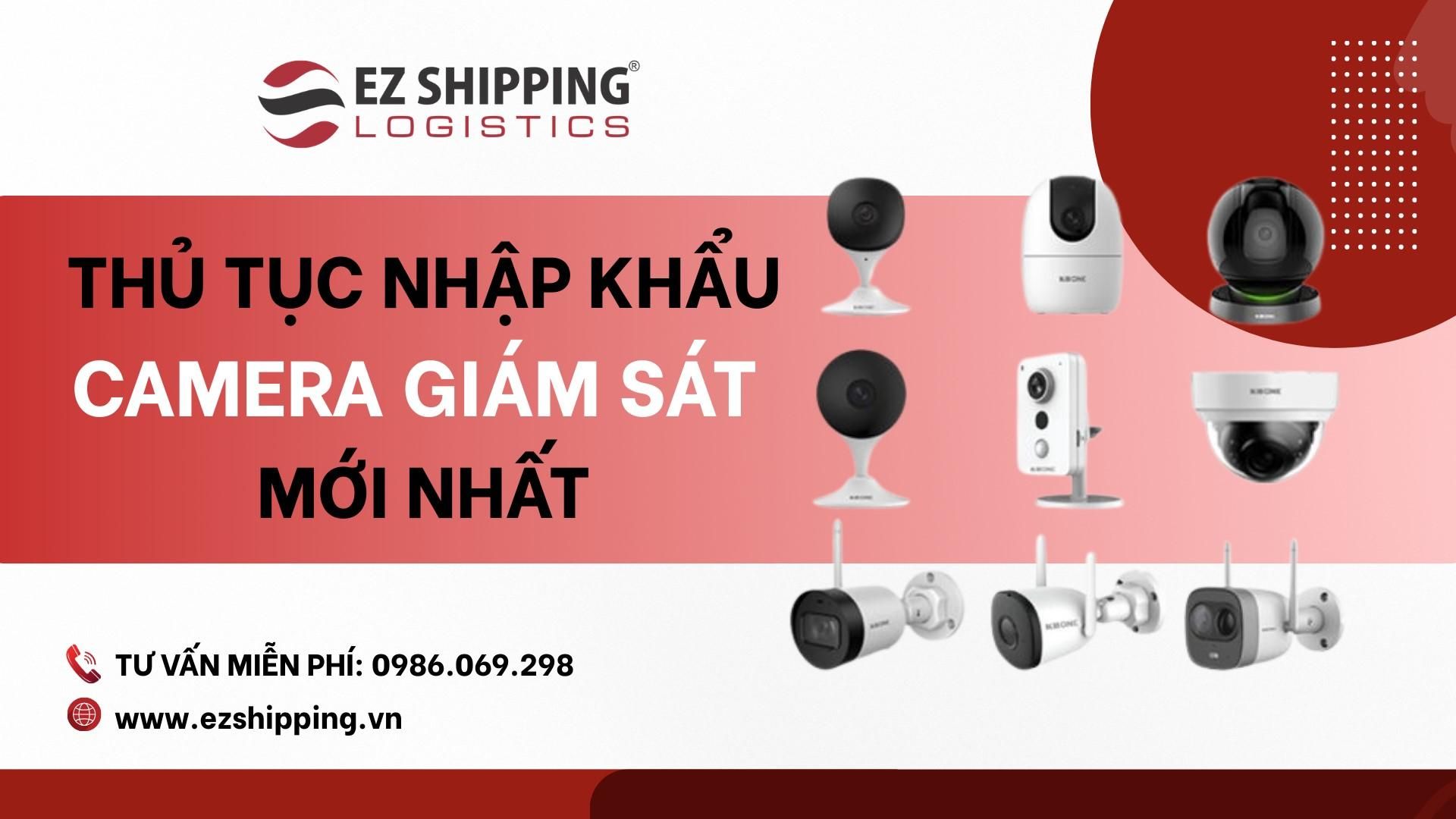 THỦ TỤC NHẬP KHẨU CAMERA GIÁM SÁT MỚI NHẤT