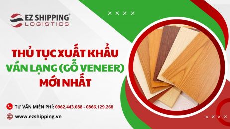 THỦ TỤC XUẤT KHẨU VÁN LẠNG (GỖ VENEER) MỚI NHẤT