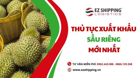 THỦ TỤC XUẤT KHẨU SẦU RIÊNG MỚI NHẤT