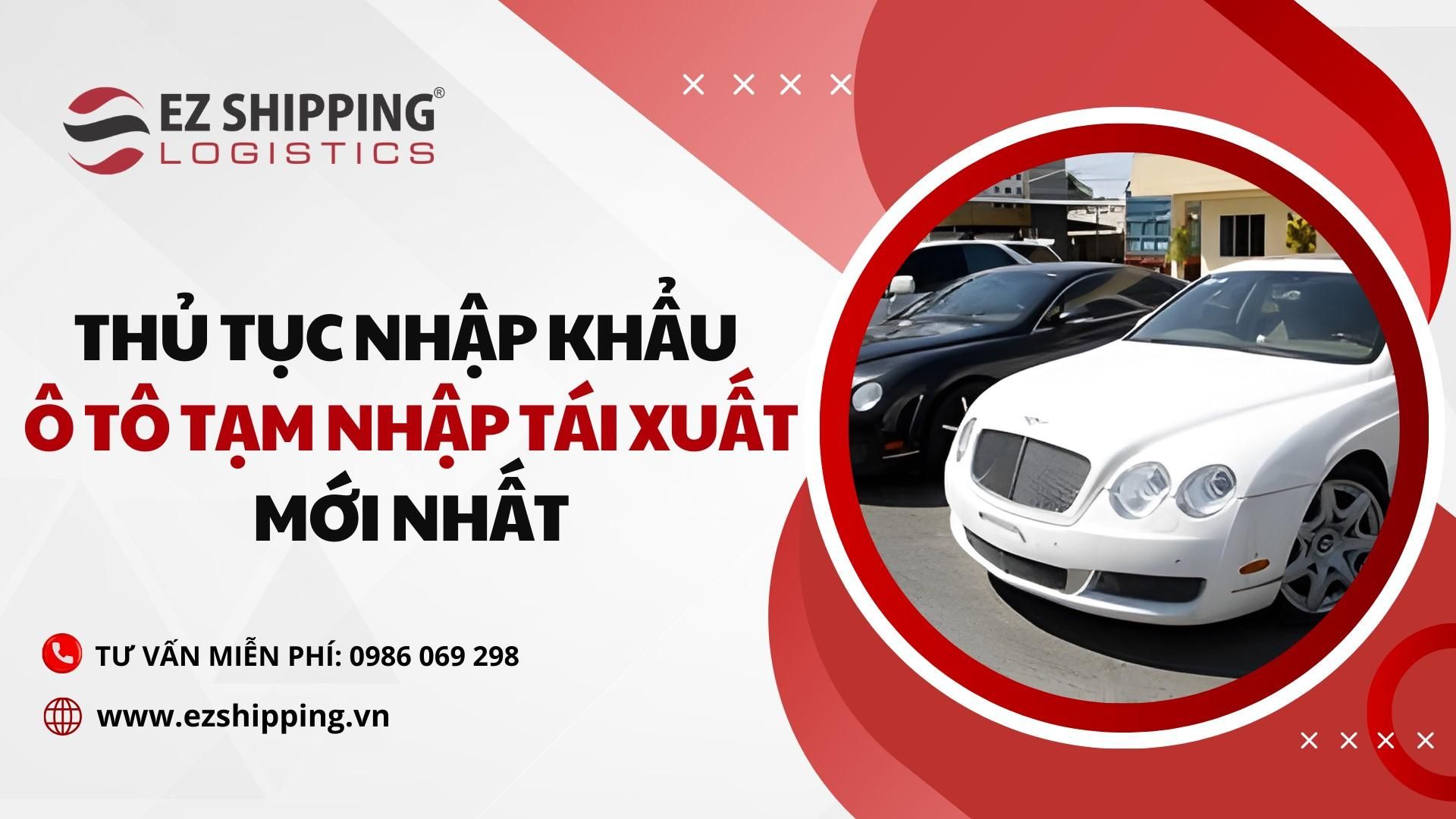 THỦ TỤC NHẬP KHẨU Ô TÔ TẠM NHẬP TÁI XUẤT MỚI NHẤT