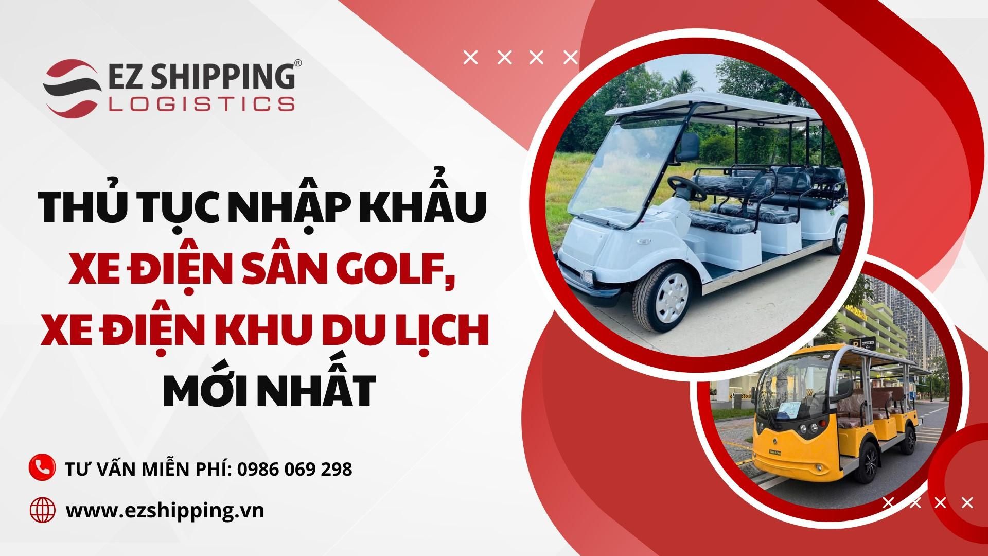 THỦ TỤC NHẬP KHẨU XE ĐIỆN SÂN GOLF, XE ĐIỆN KHU DU LỊCH MỚI NHẤT