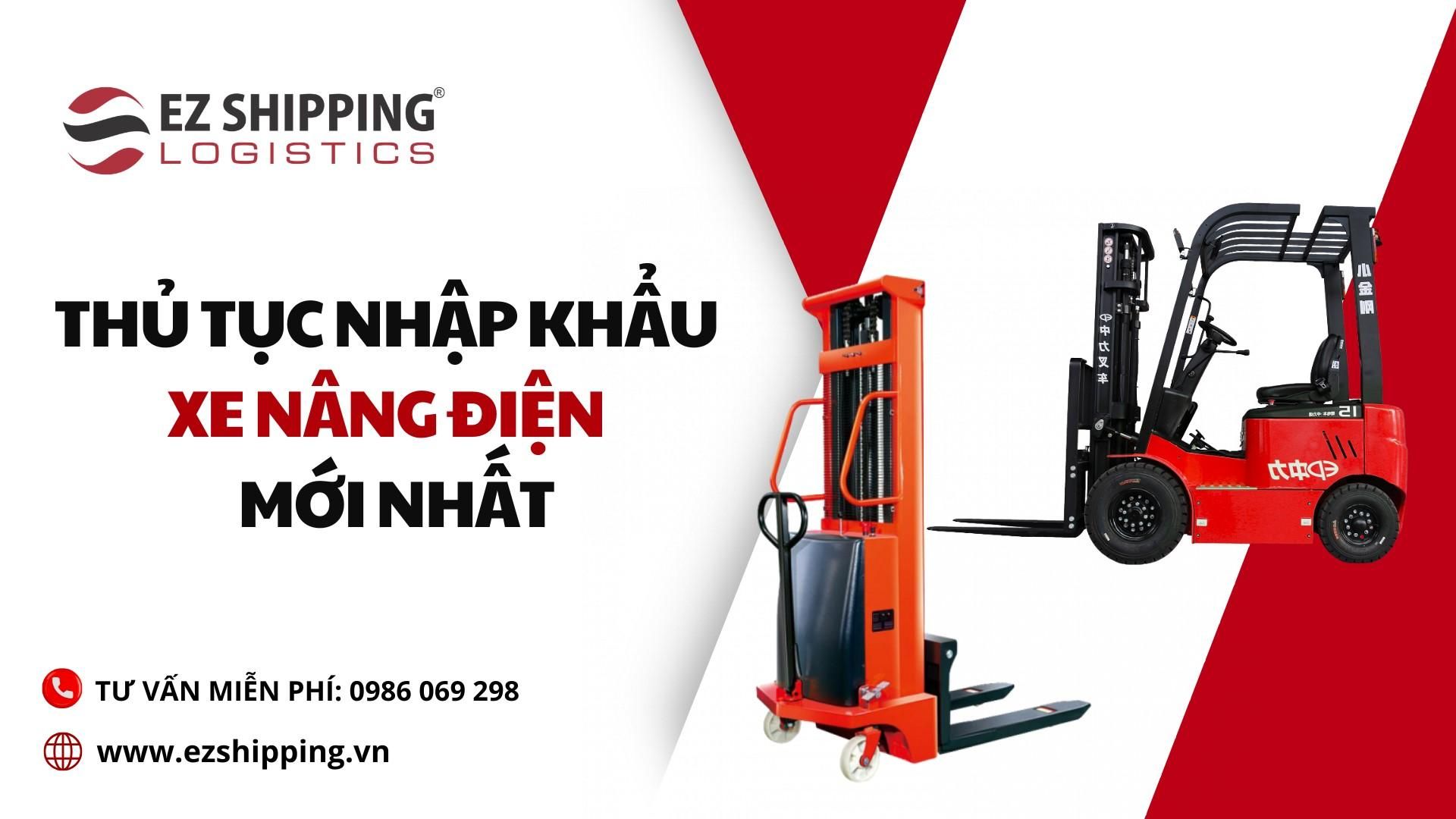 THỦ TỤC NHẬP KHẨU XE NÂNG ĐIỆN MỚI NHẤT