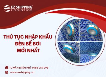 THỦ TỤC NHẬP KHẨU ĐÈN BỂ BƠI MỚI NHẤT