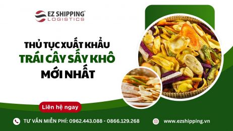 THỦ TỤC XUẤT KHẨU TRÁI CÂY SẤY KHÔ MỚI NHẤT