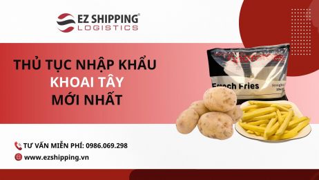 THỦ TỤC NHẬP KHẨU KHOAI TÂY MỚI NHẤT