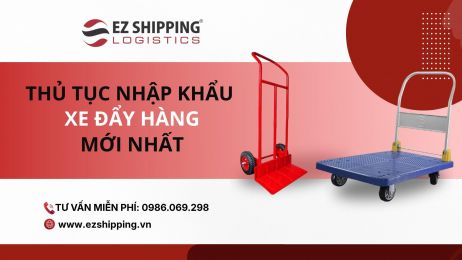 THỦ TỤC NHẬP KHẨU XE ĐẨY HÀNG MỚI NHẤT