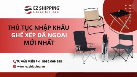 THỦ TỤC NHẬP KHẨU GHẾ XẾP DÃ NGOẠI MỚI NHẤT