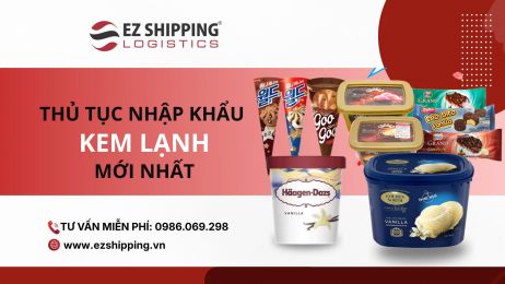 THỦ TỤC NHẬP KHẨU KEM LẠNH MỚI NHẤT