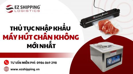 THỦ TỤC NHẬP KHẨU MÁY HÚT CHÂN KHÔNG MỚI NHẤT