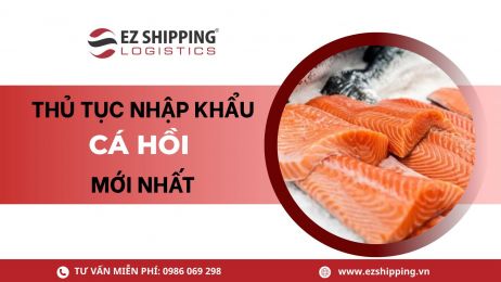 THỦ TỤC NHẬP KHẨU CÁ HỒI MỚI NHẤT