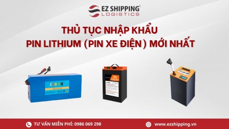 THỦ TỤC NHẬP KHẨU PIN LITHIUM (PIN XE ĐIỆN) MỚI NHẤT