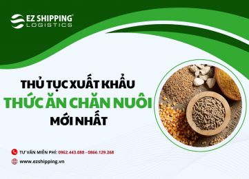 THỦ TỤC XUẤT KHẨU THỨC ĂN CHĂN NUÔI MỚI NHẤT