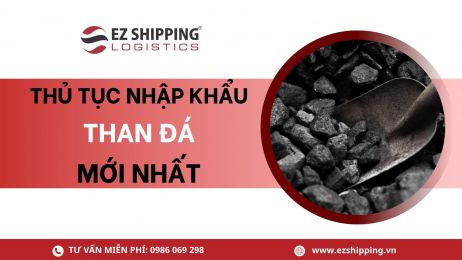 THỦ TỤC NHẬP KHẨU THAN ĐÁ MỚI NHẤT