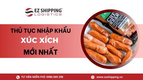 THỦ TỤC NHẬP KHẨU XÚC XÍCH MỚI NHẤT