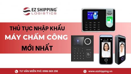 THỦ TỤC NHẬP KHẨU MÁY CHẤM CÔNG MỚI NHẤT
