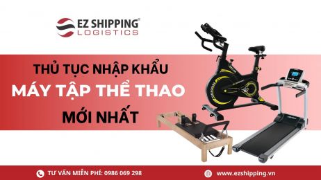 THỦ TỤC NHẬP KHẨU MÁY TẬP THỂ THAO MỚI NHẤT