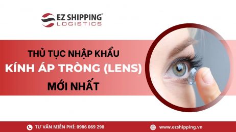 THỦ TỤC NHẬP KHẨU KÍNH ÁP TRÒNG (LENS) MỚI NHẤT
