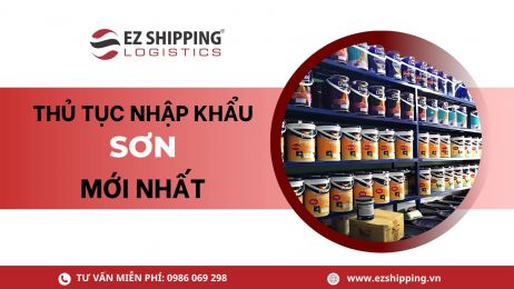 THỦ TỤC NHẬP KHẨU SƠN MỚI NHẤT