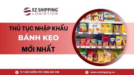THỦ TỤC NHẬP KHẨU BÁNH KẸO MỚI NHẤT