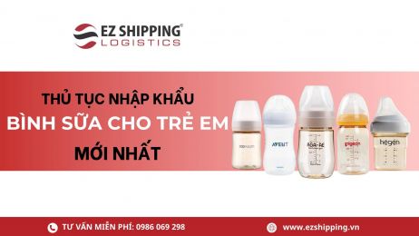 THỦ TỤC NHẬP BÌNH SỮA CHO TRẺ EM MỚI NHẤT