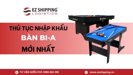 THỦ TỤC NHẬP KHẨU BÀN BI-A MỚI NHẤT