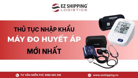 THỦ TỤC NHẬP KHẨU MÁY ĐO HUYẾT ÁP MỚI NHẤT