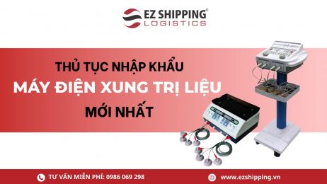 THỦ TỤC NHẬP KHẨU MÁY ĐIỆN XUNG TRỊ LIỆU MỚI NHẤT