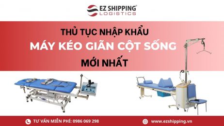 THỦ TỤC NHẬP KHẨU MÁY KÉO GIÃN CỘT SỐNG MỚI NHẤT
