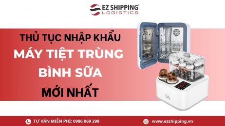 THỦ TỤC NHẬP KHẨU MÁY TIỆT TRÙNG BÌNH SỮA MỚI NHẤT
