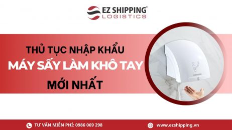 THỦ TỤC NHẬP KHẨU MÁY SẤY LÀM KHÔ TAY MỚI NHẤT