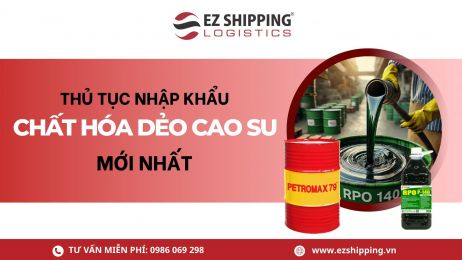 THỦ TỤC NHẬP KHẨU CHẤT HÓA DẺO CAO SU MỚI NHẤT