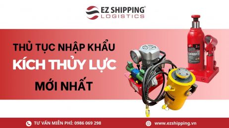 THỦ TỤC NHẬP KHẨU KÍCH THỦY LỰC MỚI NHẤT