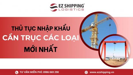 THỦ TỤC NHẬP KHẨU CẦN TRỤC MỚI NHẤT