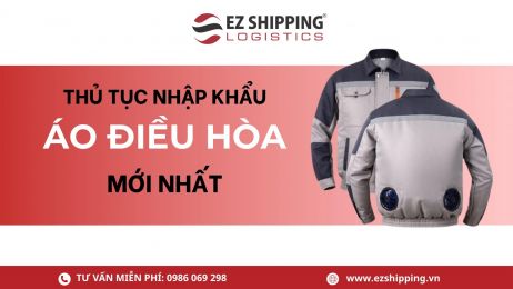 THỦ TỤC NHẬP KHẨU ÁO ĐIỀU HÒA MỚI NHẤT