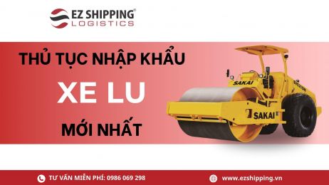 THỦ TỤC NHẬP KHẨU XE LU MỚI VÀ CŨ MỚI NHẤT