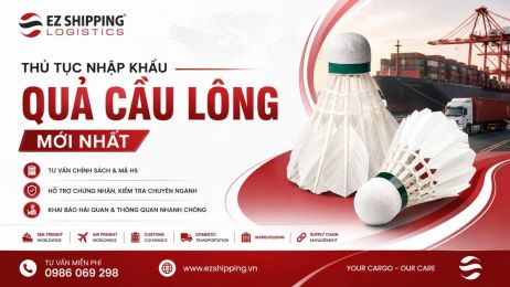 THỦ TỤC NHẬP KHẨU QUẢ CẦU LÔNG MỚI NHẤT