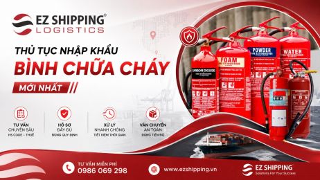 THỦ TỤC NHẬP KHẨU BÌNH CHỮA CHÁY (BÌNH CỨU HỎA) MỚI NHẤT