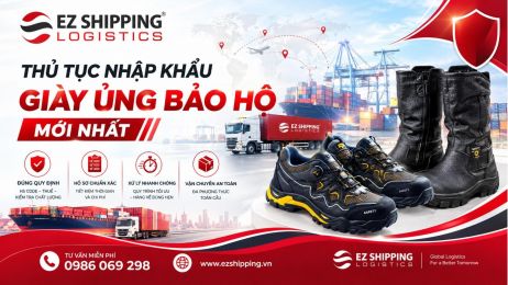 THỦ TỤC NHẬP KHẨU GIÀY ỦNG BẢO HỘ LAO ĐỘNG MỚI NHẤT