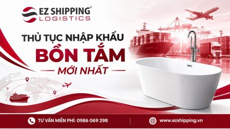 THỦ TỤC NHẬP KHẨU BỒN TẮM MỚI NHẤT