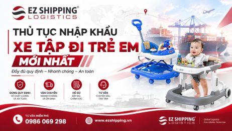 THỦ TỤC NHẬP KHẨU XE TẬP ĐI CHO TRẺ EM MỚI NHẤT