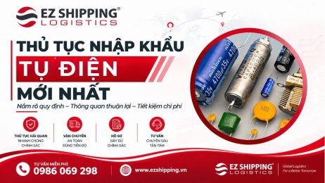 THỦ TỤC NHẬP KHẨU TỤ ĐIỆN MỚI NHẤT