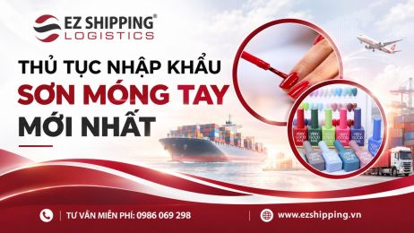 THỦ TỤC NHẬP KHẨU SƠN MÓNG TAY MỚI NHẤT