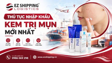 THỦ TỤC NHẬP KHẨU KEM TRỊ MỤN MỚI NHẤT