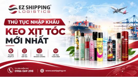 THỦ TỤC NHẬP KHẨU KEO XỊT TÓC MỚI NHẤT
