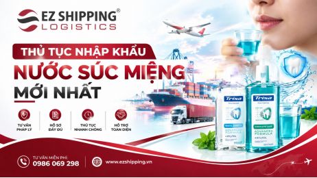 THỦ TỤC NHẬP KHẨU NƯỚC SÚC MIỆNG MỚI NHẤT