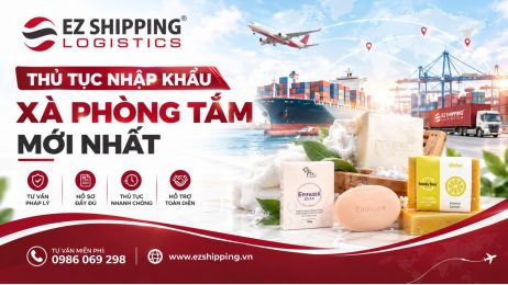 THỦ TỤC NHẬP KHẨU XÀ PHÒNG TẮM MỚI NHẤT