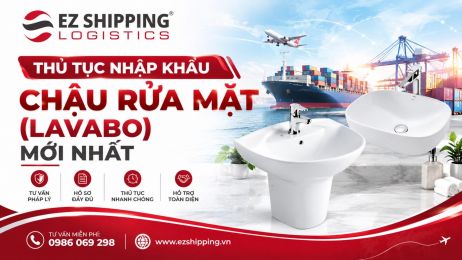 THỦ TỤC NHẬP KHẨU CHẬU RỬA MẶT (LAVABO) MỚI NHẤT